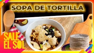 Receta Sopa de Tortilla con el Chef José Miguel García | Sale el Sol