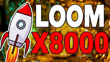 LOOM WILL GO UP BY 8000% HERE