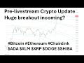 Pre-Livestream Crypto Talk: #Bitcoin #Ethereum $LINK $ADA $XRP $XLM $DOGE $SHIBA