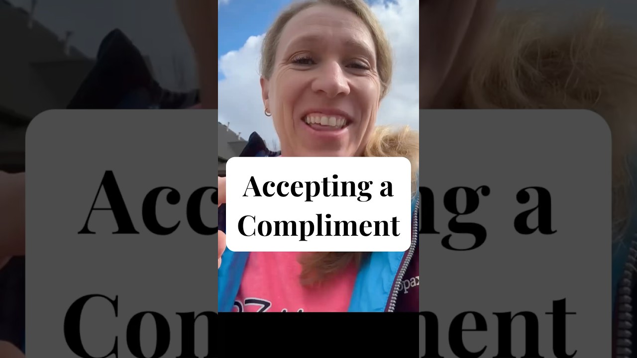 Accepting A Compliment