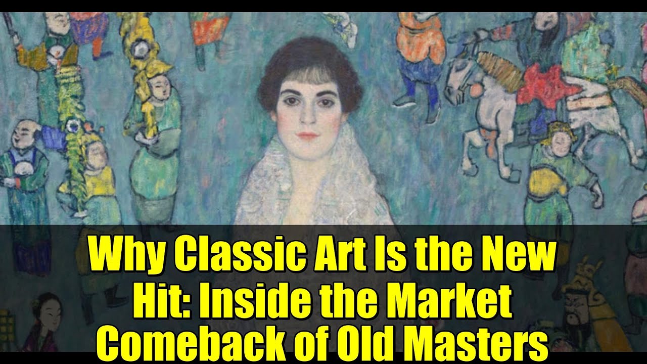 Why Classic Art Is the New Hit: Inside the Market Comeback of Old Masters