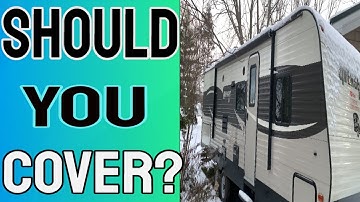 Cover Your Camper, or No? -  RV Storage Tips for Winter Snow!
