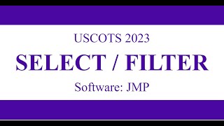 USCOTS 2023: SELECT / FILTER Actions in JMP