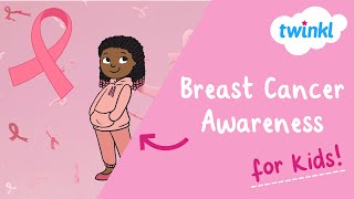 Breast Cancer Awareness for Kids | Pink October | What is Breast Cancer? | Twinkl USA