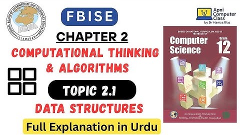 FBISE Class 12 Computer Chapter 2 | Data Structures | Topic 2.1 Full Explanation in Urdu