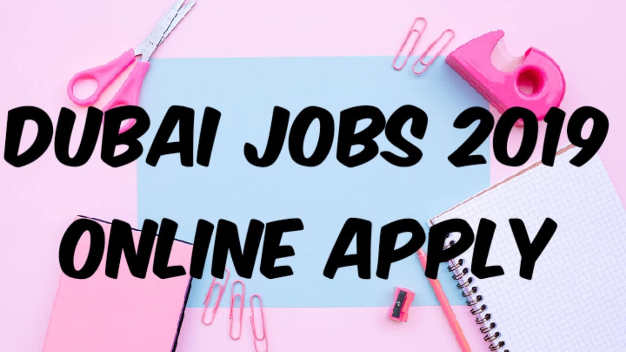Dubai Jobs For Freshers Online Apply Dubai Jobs 2019 Online Apply dubai-jobs-for-freshers-online-apply-dubai-jobs-2019-online-apply