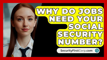 Why Do Jobs Need Your Social Security Number? - SecurityFirstCorp.com