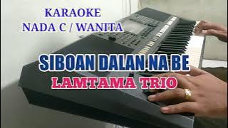 KARAOKE SIBOAN DALAN NA BE NADA WANITA - TRIO LAMTAMA