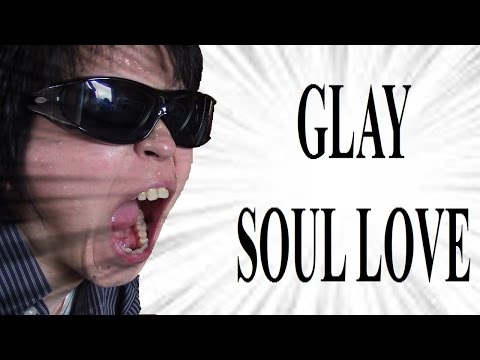 【一発勝負 one-shot deal】GLAY SOUL LOVE