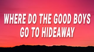 Daya - Where do the good boys go to hideaway (Hide Away) (Lyrics)