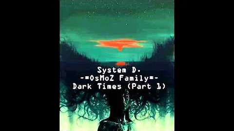 System D. - Dark Times (Part 1)