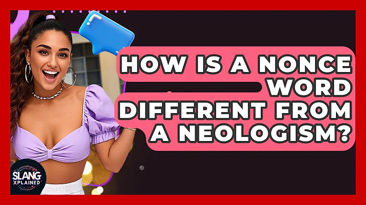 How Is A Nonce Word Different From A Neologism? - SlangXplained