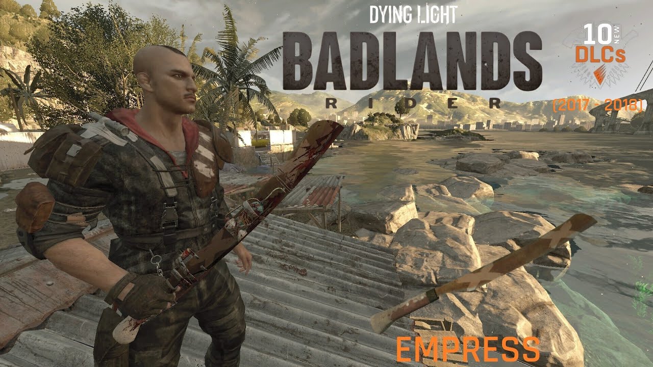 Dying Light Empress Badlands Rider Content 10-in-12 DLC Gameplay - YouTube