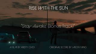 Jason Yang - Stay Awake | Rise with the Sun (Original Motion Picture Soundtrack)