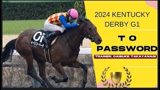 T O Password 2024 Kentucky Derby Preview