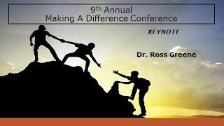 Keynote:  Dr.  Ross Greene