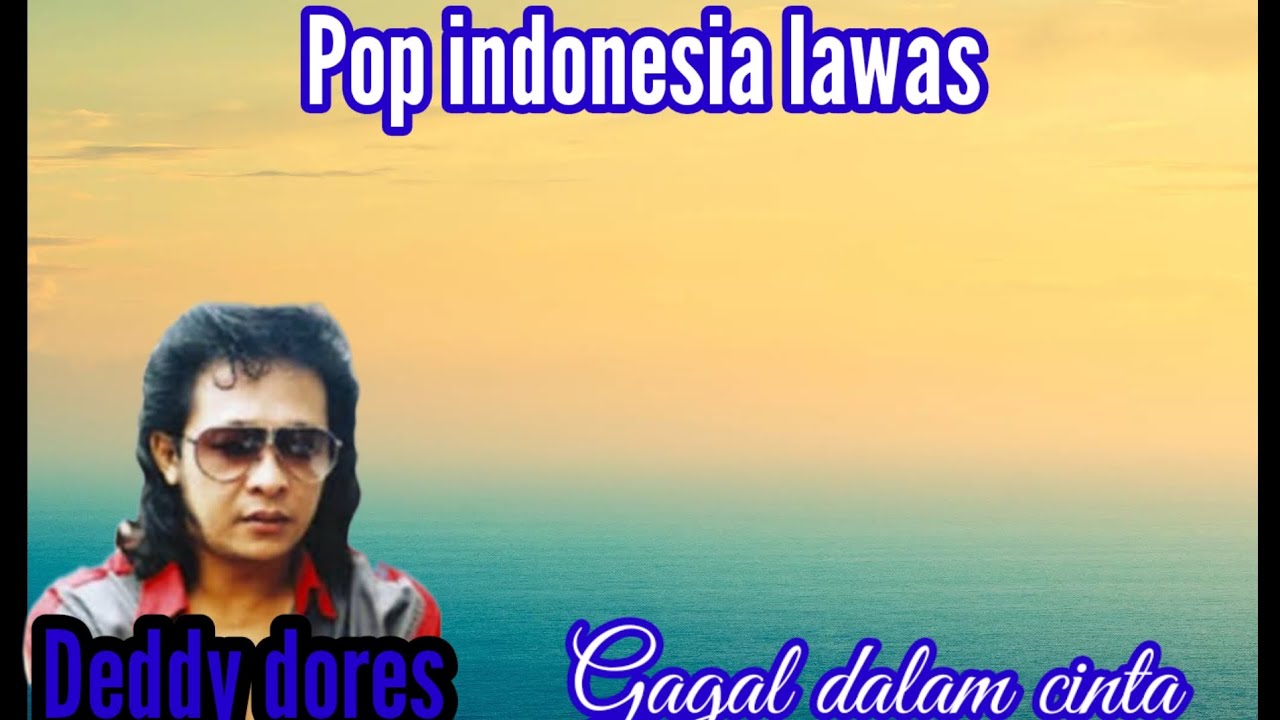 #deddy dores#gagal dalam cinta#@Riski Rahmat - YouTube