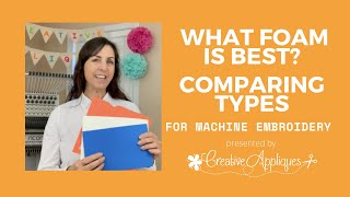 FOAM COMPARISON: What type of foam is best to use for machine embroidery?