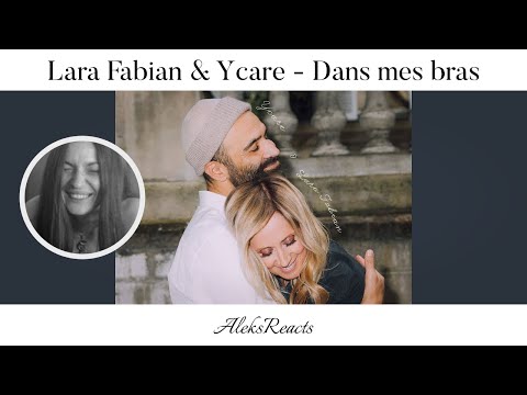 Lara Fabian & Ycare - Dans mes bras | Reaction | ETERNAL REFUGE IN LOVE