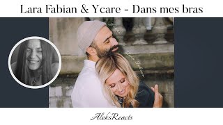 Lara Fabian & Ycare - Dans mes bras | Reaction | ETERNAL REFUGE IN LOVE