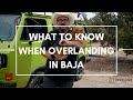 What to Know When Overlanding In Baja | Overland Essentials