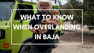 What to Know When Overlanding In Baja | Overland Essentials