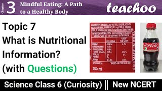 Chapter 3 Class 6 Science - Curiosity - Topic 7 - Nutritional Information (with NCERT Question) screenshot 1