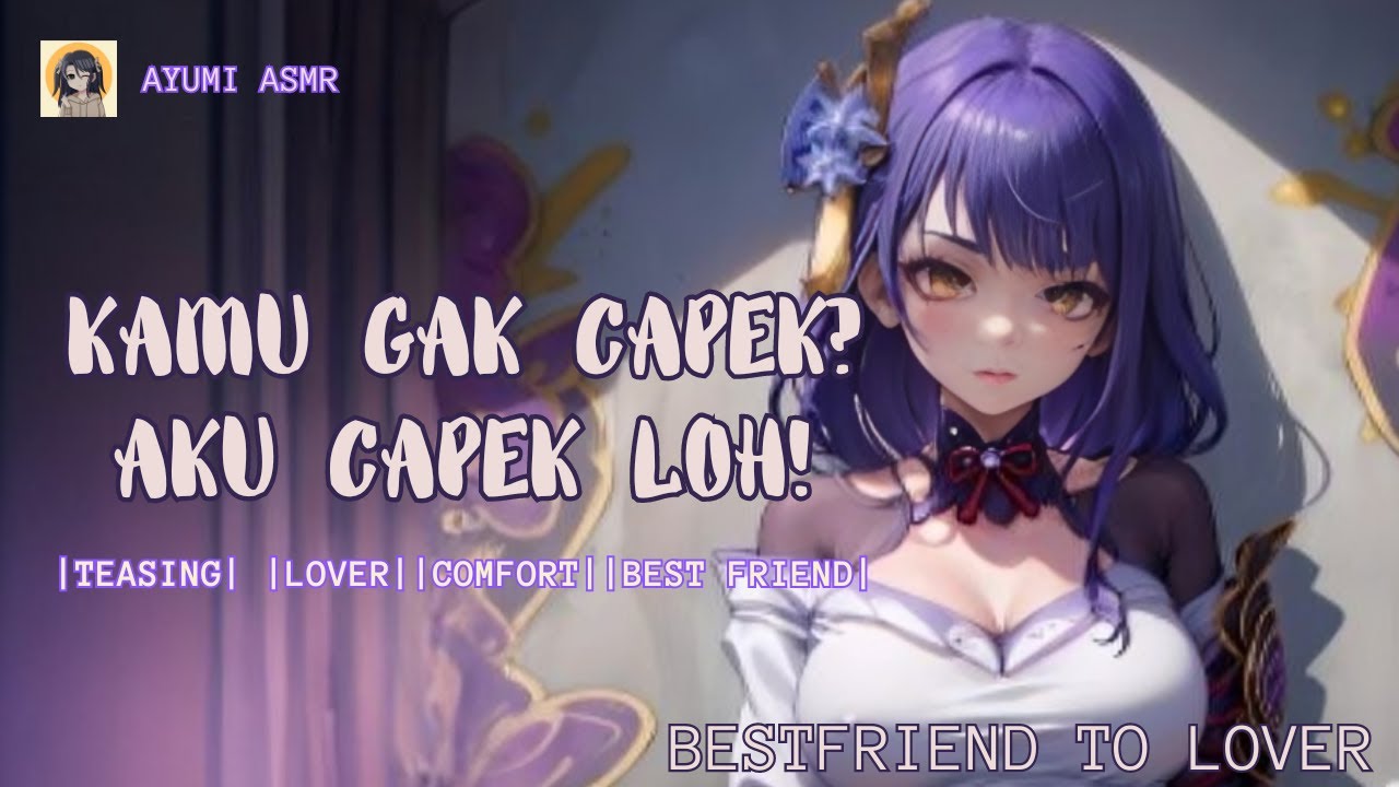 asmr-best-friend-kamu-ceritanya-itu-itu-mulu-gak-capek-apa-best