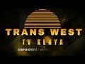 We are trans west tv kenya