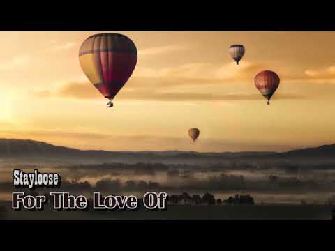 Stayloose - For The Love Of