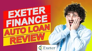 Exeter Finance Auto Loan Review - Is It The Right Auto Loan For You? (Full Review)
