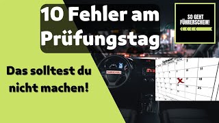 10 Fehler am Prüfungstag  DAS solltest du am Prüfungstag nicht machen!  Führerschein