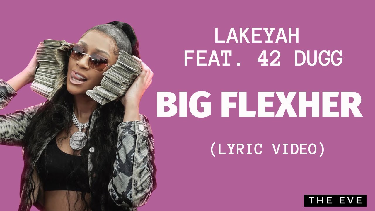 Lakeyah Danaee - Big FlexHer (feat. 42 Dugg) (Lyric Video)