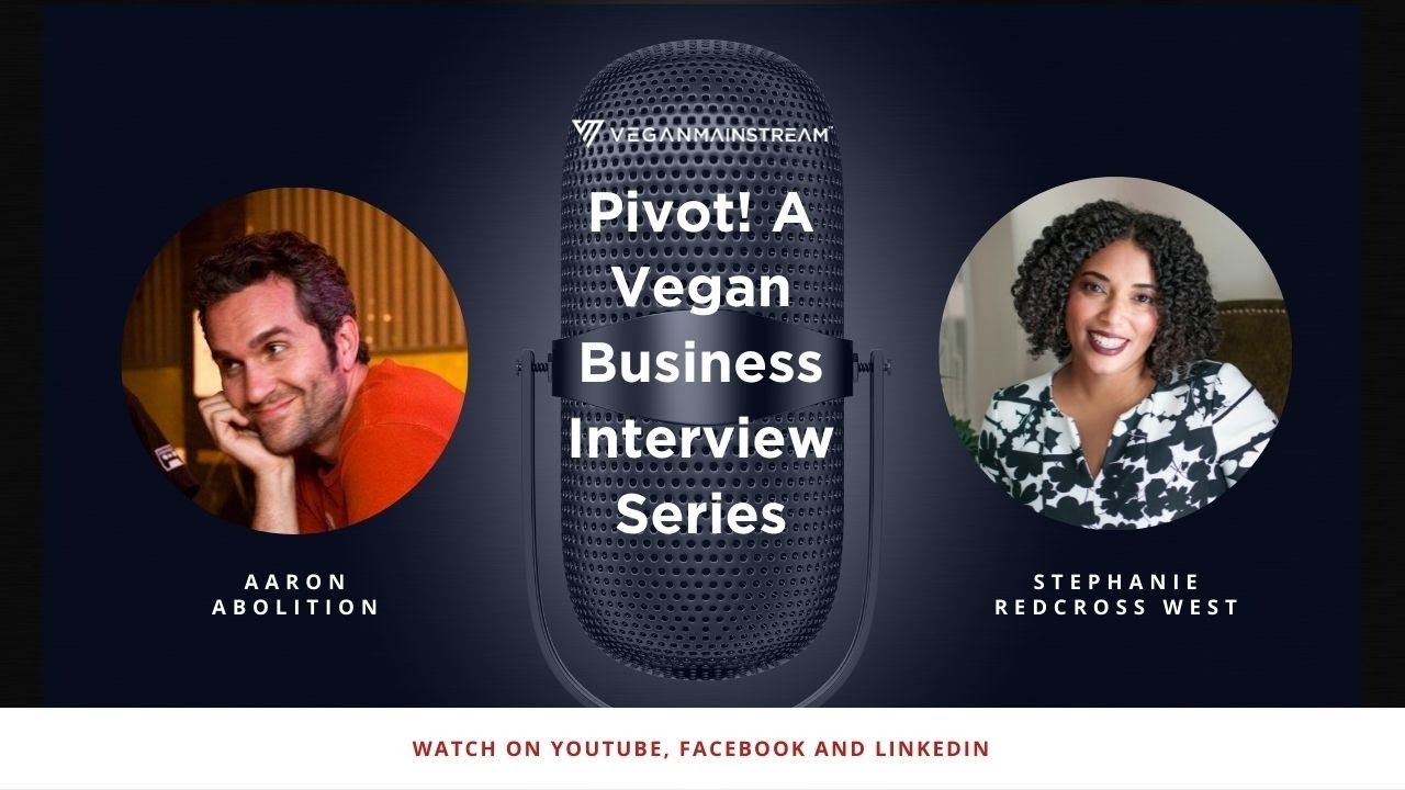 Interview with Vegan Mainstream's "Pivot!" series hosted by Stephanie Redcross West