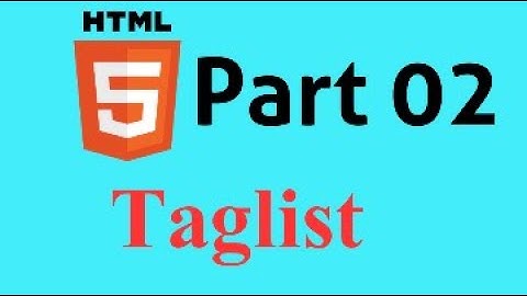 HTML5 Bangla Tutorial Part-02 || 🔥🔥 Latest 2021 🔥🔥 Taglist.