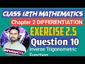 2nd Year Mathematics Chapter 2|| Differentiation||Exercise 2.5|| Question 10  by Sir Zaheer Akhtar