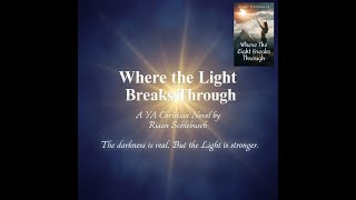 Where The Light Breaks Through – Official Trailer