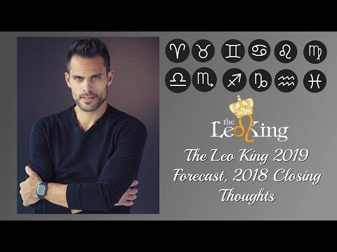 Astrology 2019 Year Prediction/Horoscope With The Leo King, 2018 Reflections