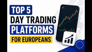 Top 5 Day Trading Platforms for Europeans