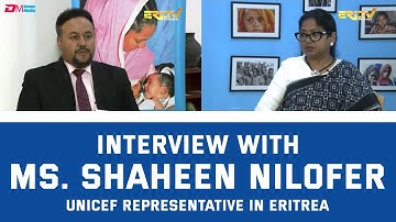 Interview with Ms. Shaheen Nilofer, UNICEF Country Representative on her tenure in Eritrea - ERi-TV