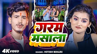 #Video_ गरम मसाला _Garam Masala _ #Nitish Bihari _#Maghi Song 2025