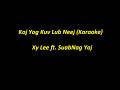 Koj Yog Kuv Lub Neej - Xy Lee feat. SuabNag Yaj (Karaoke)
