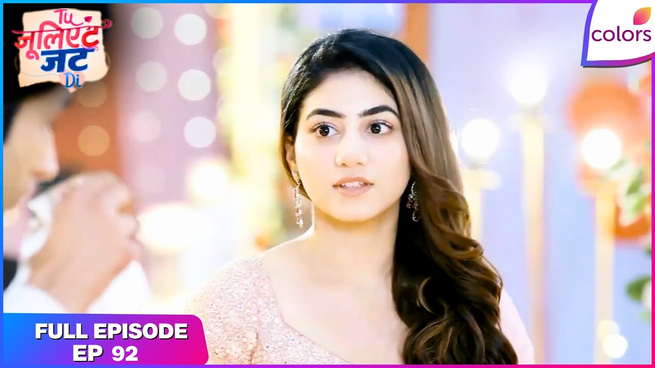 Tuu Juliet Jatt Di  | Full Episode - 92 | Heer's Bitter Crown | Colors TV
