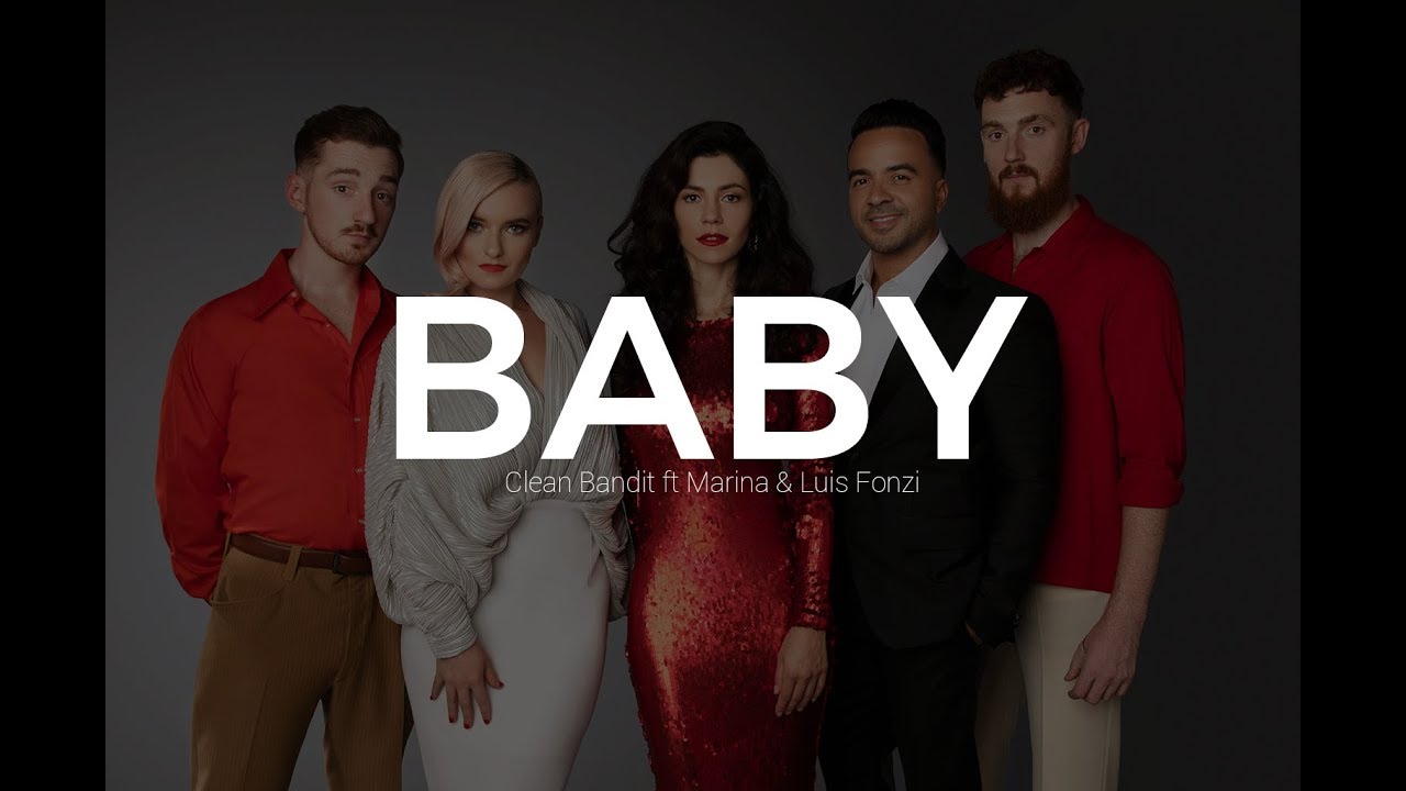 Clean Bandit Baby feat. Marina & Luis Fonsi [Lyrics/Lirik] YouTube