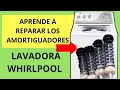 COMO REPARAR LOS AMORTIGUADORES DE LAVADORA WHIRLPOOL/LAVADORA WHIRLPOOL GOLPEA AL CENTRIFUGAR