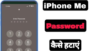 iPhone Me Password Ko Kaise Hataye || How To Remove Password in iPhone