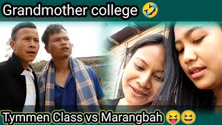 Grandmother College 🤣|| Tymmen class vs Marangbah 😝😆
