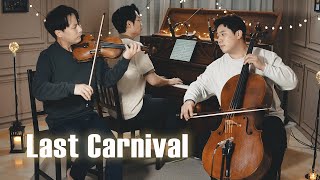 Last Carnival🎪 Fantastic ver 🌌 Violin,Cello&Piano /라스트카니발