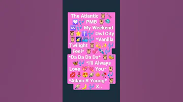 The Atlantic 🦉📽️🌙🎶 PMB 🦉💞💋🎶 My Weekend 🦉*VT*🌷 Owl City 💫🎶 *Da Da Da Da* 🦉🙏🛸🐳 2022 ⭐👄🌹🎶 X..