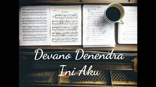 Devano Denendra - Ini Aku (LIRIK)